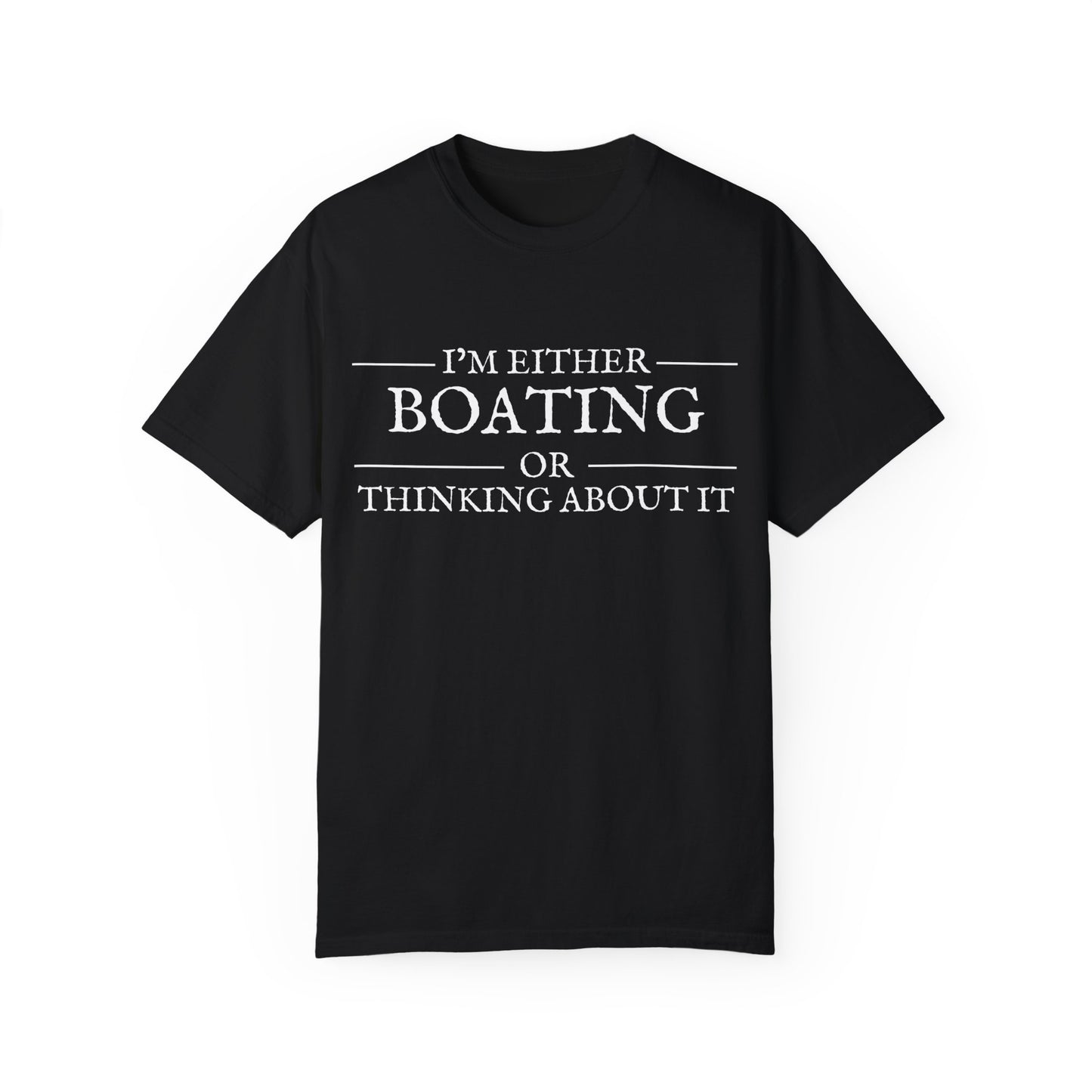 "I’m Either Boating or Thinking About It" Cotton Tee