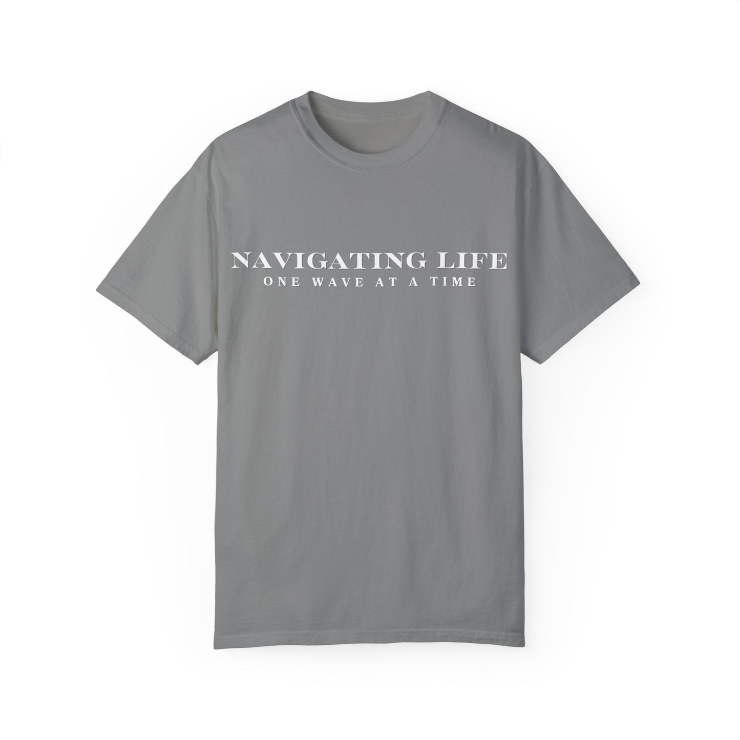 "Navigating Life, One Wave At A Time" Cotton Tee