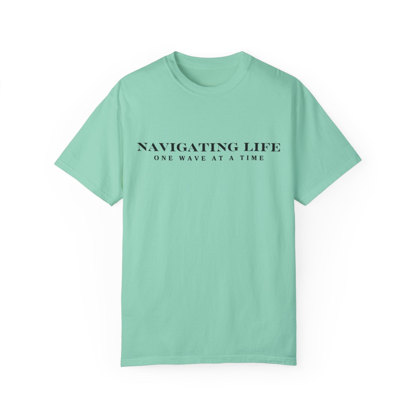 "Navigating Life, One Wave At A Time" Cotton Tee