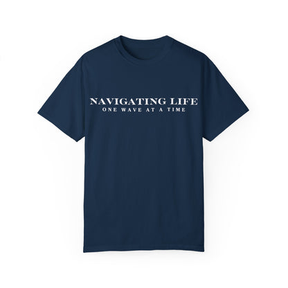 "Navigating Life, One Wave At A Time" Cotton Tee