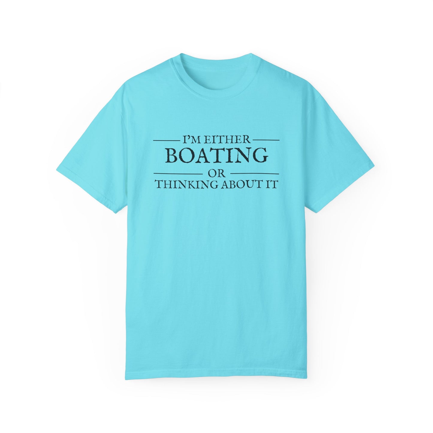 "I’m Either Boating or Thinking About It" Cotton Tee