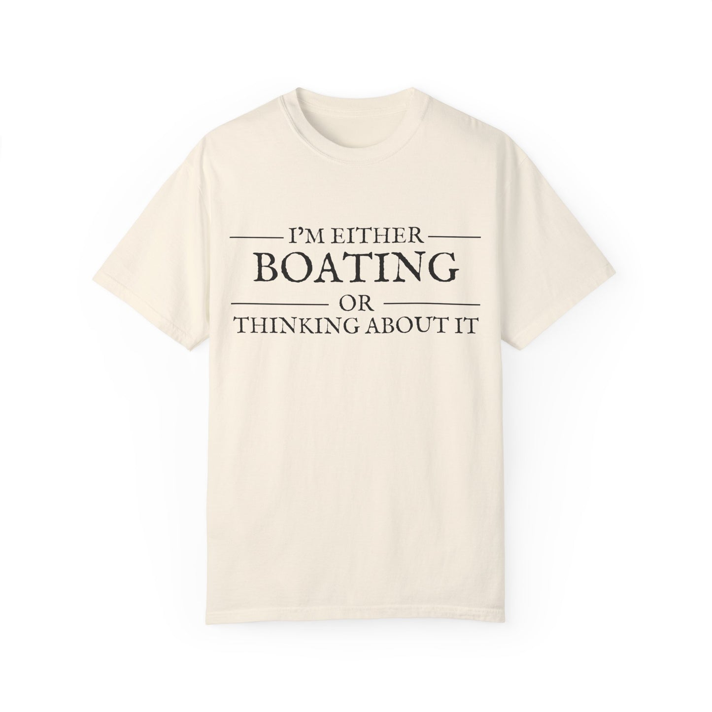 "I’m Either Boating or Thinking About It" Cotton Tee