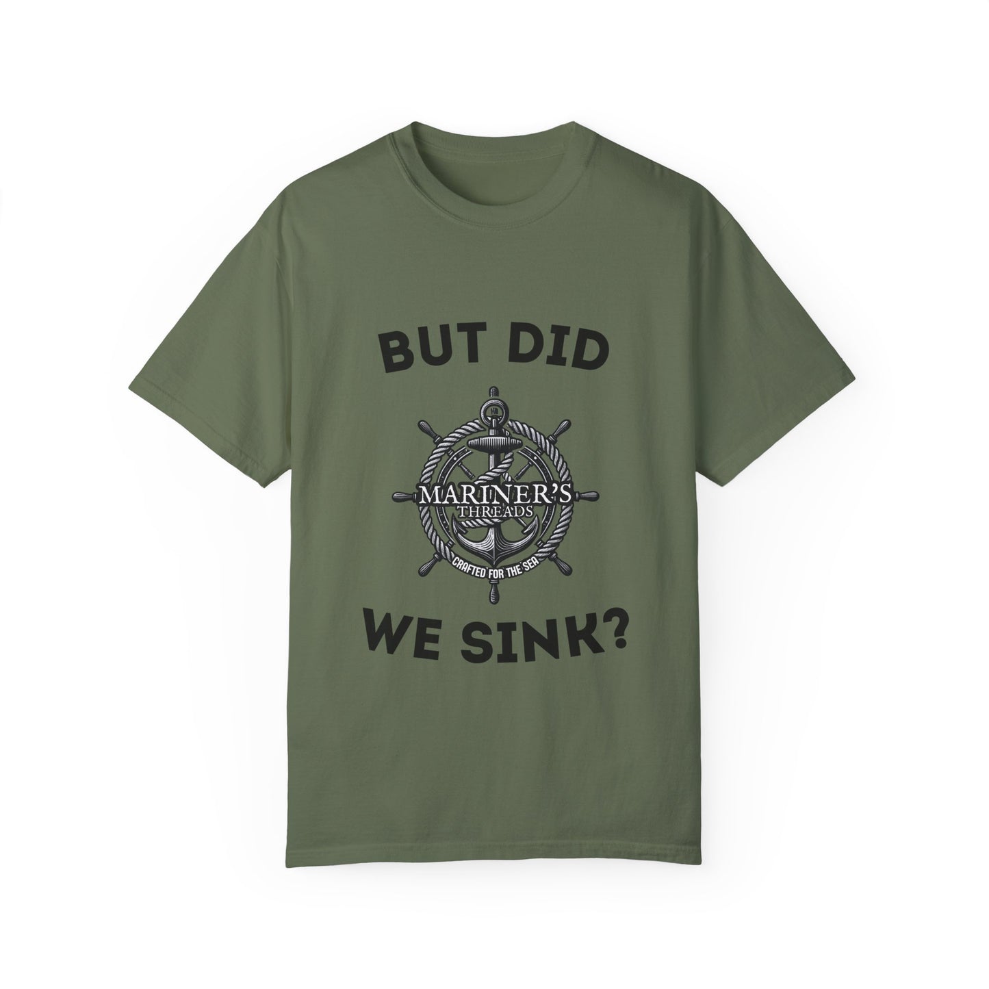 "But Did We Sink?" Cotton Tee