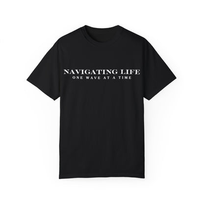 "Navigating Life, One Wave At A Time" Cotton Tee