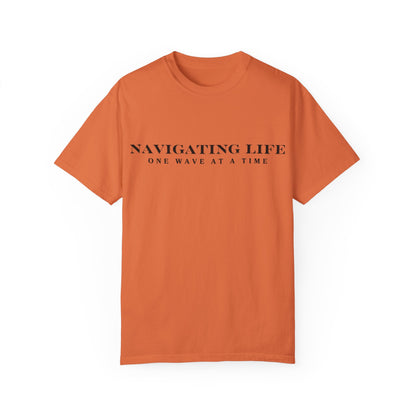 "Navigating Life, One Wave At A Time" Cotton Tee